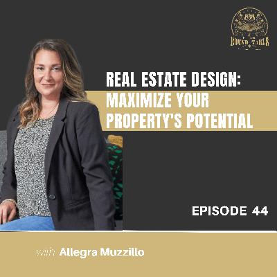 Real Estate Design: Maximize Your Property's Potential - EP 44