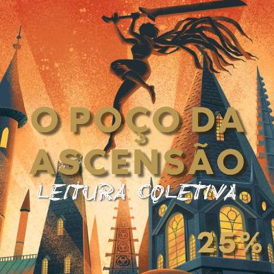 O POÇO DA ASCENSÃO - IMPRESSÕES DOS PRIMEIROS CAPÍTULOS