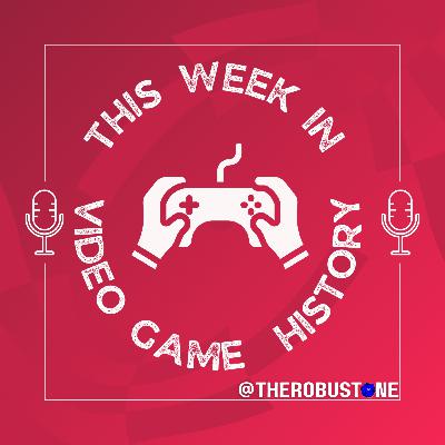 This Week in Video Game History Episode 6: February 23 - March 1 This Week in Video Game History Episode 6: February 23 - March 1