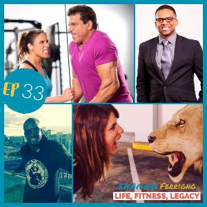 Episode: 33 Life, Fitness, Legacy