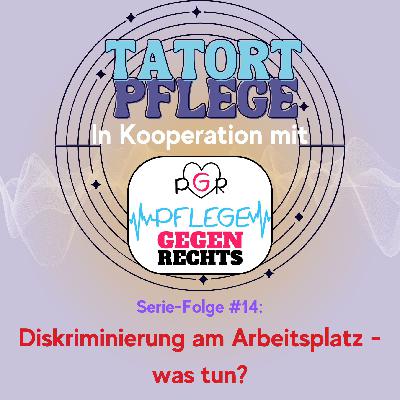 Serie-Folge #14: Diskriminierung am Arbeitsplatz - Was tun?