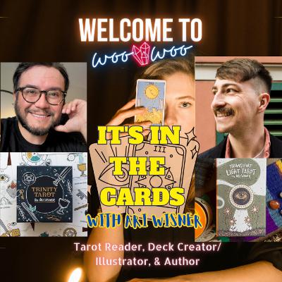 It's In The Cards! Featuring Tarot Reader, Deck Creator, Illustrator, and Author, Ari Wisner It's In The Cards! Featuring Tarot Reader, Deck Creator, Illustrator, and Author, Ari Wisner