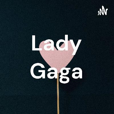 ¿Quien es Lady gaga?