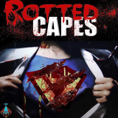 Rotted Capes Ep 0: introduction Rotted Capes Ep 0: introduction