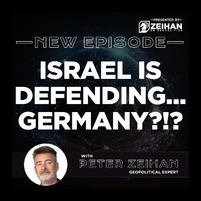 Israel Is Defending...Germany?!? || Peter Zeihan