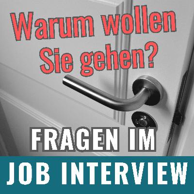 ”Warum wollen sie ihren aktuellen Arbeitgeber verlassen?” Fragen im Vorstellungsgespräch