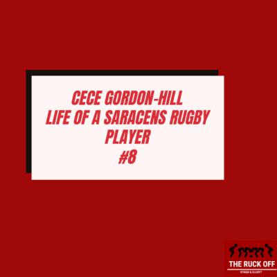 Cece Gordon-Hill. Life Of A Saracens Player - The Ruck Off #8 Cece Gordon-Hill. Life Of A Saracens Player - The Ruck Off #8