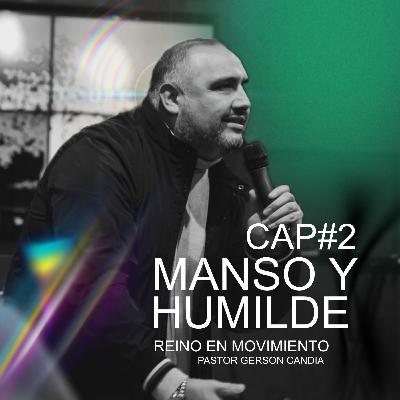 Episodio 2: Manso y Humilde