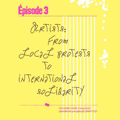 Artists : From local protests to international solidarity. SNAP-CGT Congress