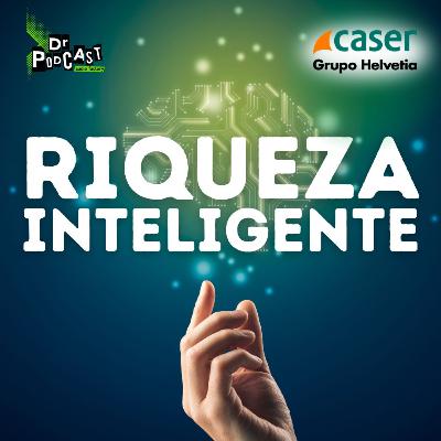 Riqueza Inteligente | Ep.1