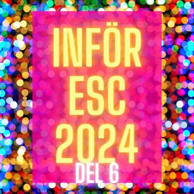 S8A14 - Inför ESC 2024 Del 6