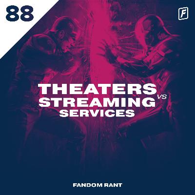 88: Theaters vs. Streaming Services - Industry Analysis