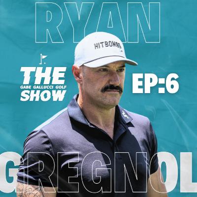 EP 6: Ryan Gregnol EP 6: Ryan Gregnol