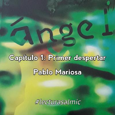 Ángel - Capítulo 1: Primer despertar - Pablo Mariosa