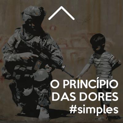 O PRINCÍPIO DAS DORES - #simples