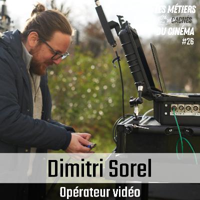 #26 Opérateur vidéo (Dimitri Sorel)