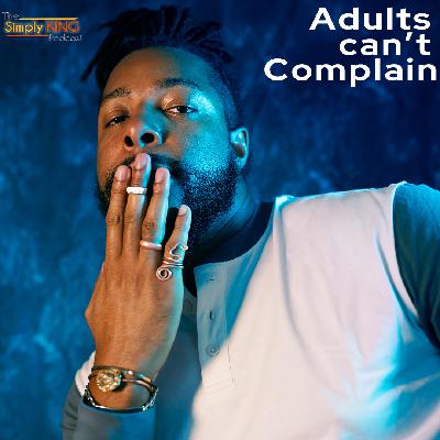 Adults Can't Complain Adults Can't Complain