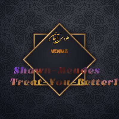 Shawn Mendes  Treat-You-Better1
