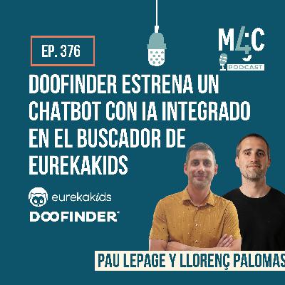 Ecommerce conversacional: la apuesta de Doofinder y el caso de Eurekakids [376]