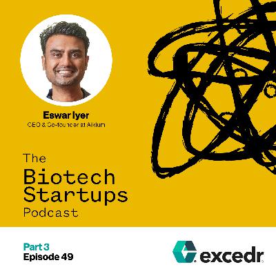 🧬 Innovation & IP Strategy: The Blueprint for Success in Biotech | Eswar Iyer (Part 3/4)