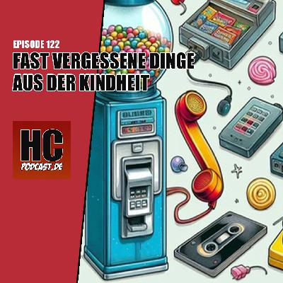 Episode 122: Fast vergessene Dinge aus der Kindheit