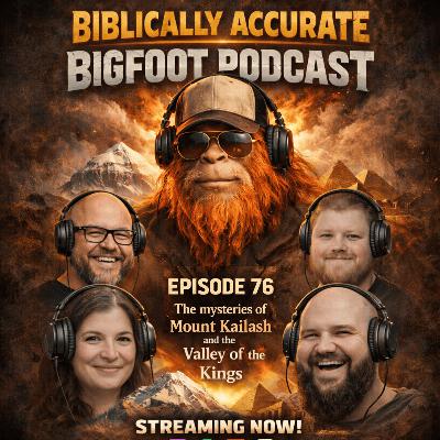 Ep. 76 The Mysteries of Mount Kailash and the Valley of the Kings