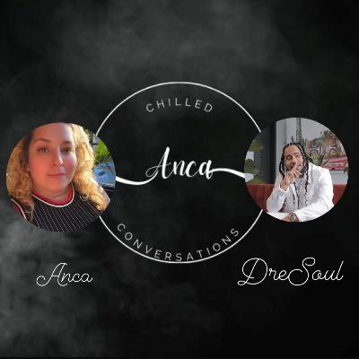 Episode 12 -Anca and Dre Soul