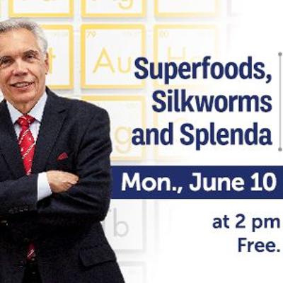 #446 Science Demystified: Superfoods, Silkworms and Splenda