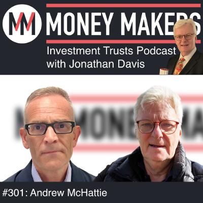 301: Money Makers Investment Trusts Podcast - with Andrew McHattie (18 Oct 2025) 301: Money Makers Investment Trusts Podcast - with Andrew McHattie (18 Oct 2025)