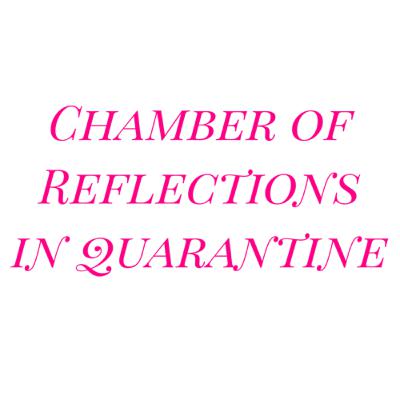 Chamber of Reflections in Quarantine Chamber of Reflections in Quarantine