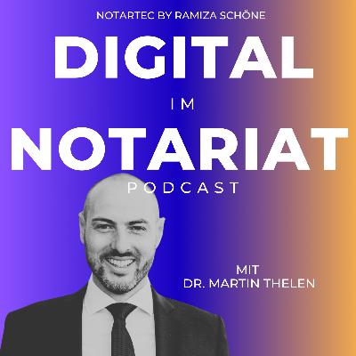 # 16 Geldwäscheprävention & Digitalisierung: Dr. Martin Thelen über die vielseitige Welt des Notariats