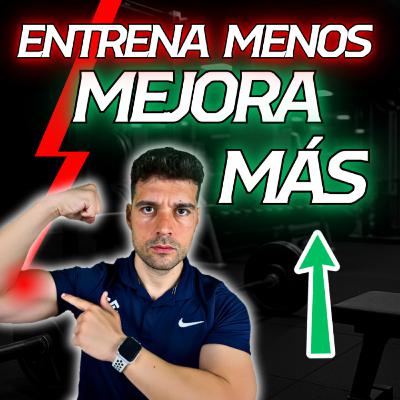 68. Entrena en MENOS TIEMPO y consigue MÁS RESULTADOS 68. Entrena en MENOS TIEMPO y consigue MÁS RESULTADOS
