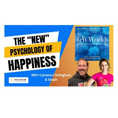 Ep311: The "New" Psychology of Happiness