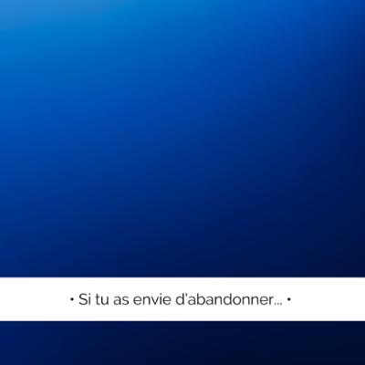 ✨ Si tu as envie d'abandonner... ✨ Si tu as envie d'abandonner...