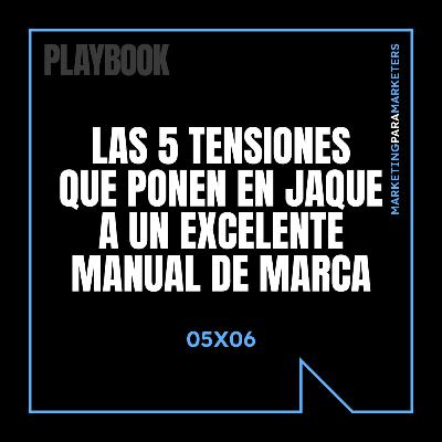 Las 5 tensiones que ponen en jaque a un excelente manual de marca