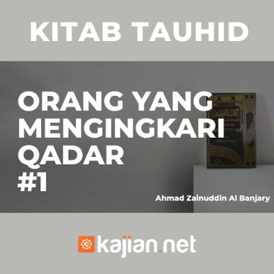 Orang - Orang Yang Mengingkari Qadar - Ustadz Ahmad Zainuddin Al-Banjary Orang - Orang Yang Mengingkari Qadar - Ustadz Ahmad Zainuddin Al-Banjary