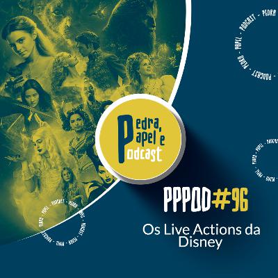 PPPOD 96 Live Actions da Disney PPPOD 96 Live Actions da Disney