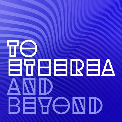 To Etherea and Beyond - Episode 77 - Molten Harmonic Dream.