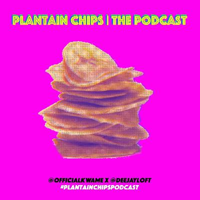 PLANTAIN CHIPS PODCAST | EP 4| Benz For Your Menses