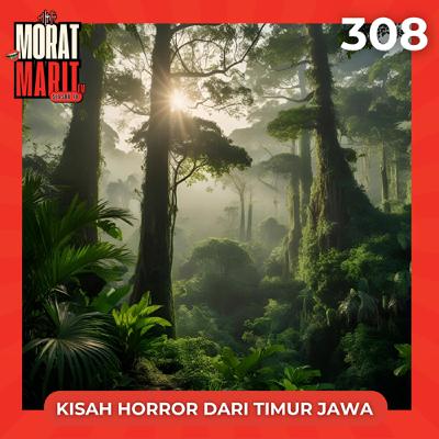 EPS.308 - KISAH HORROR DARI TIMUR JAWA