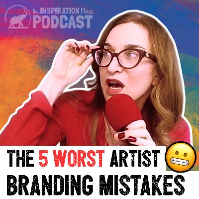 397: The 5 Worst Artist Branding Mistakes