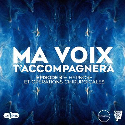 Episode 03 : Hypnose et opérations chirurgicales Episode 03 : Hypnose et opérations chirurgicales