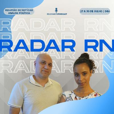 Radar RN #046 – Relevante Podcast (27 a 30 de julho)