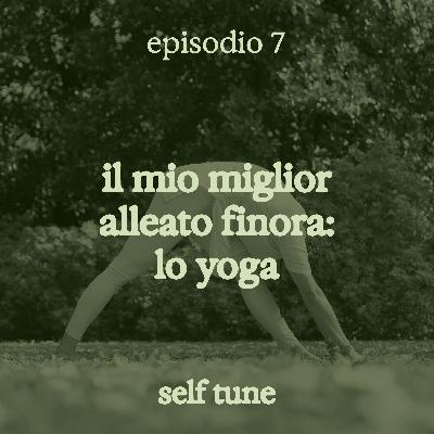 Il mio miglior alleato finora: lo YOGA