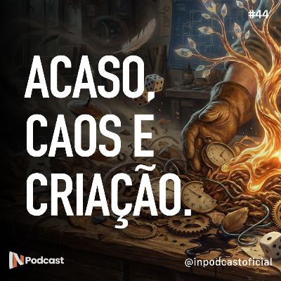 Acaso, caos e criação | com Giovani Letti e Patrick Naufel