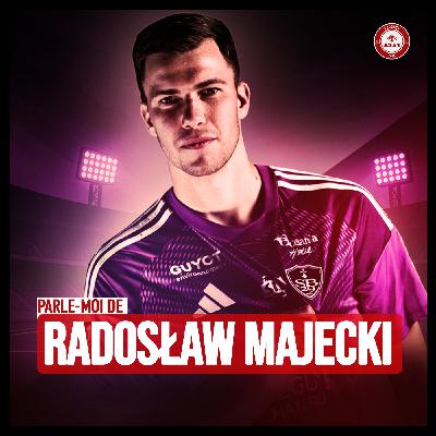 PARLE MOI DE... RADOSLAW MAJECKI