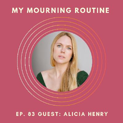 Ep. 83 - Alicia Henry on How Grief is Woven into the Fabric of Being