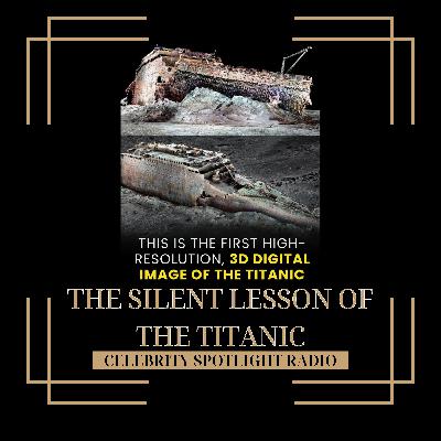 The Silent Lesson of the Titanic The Silent Lesson of the Titanic