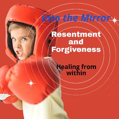 Resentments and Forgiveness In your Spiritual Awakening.