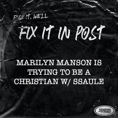 Marilyn Manson is trying to be a christian w/ Ssaule